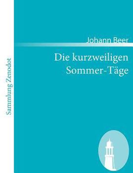 Paperback Die kurzweiligen Sommer-Täge [German] Book