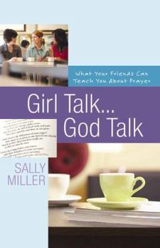 Paperback Girl Talk...God Talk: What Your Friends Can Teach You about Prayer Book