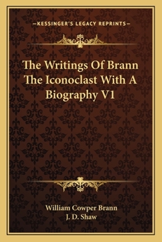 The Writings Of Brann The Iconoclast With A Biography V1