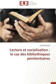 Paperback Lecture Et Socialisation: Le Cas Des Bibliothèques Pénitentiaires [French] Book
