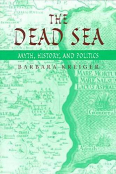 Paperback The Dead Sea: Myth, History, and Politics Book