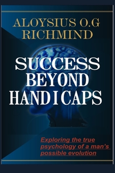 Paperback Success Beyond Handicaps: Freedom From Disabilities Book