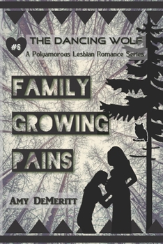 Family Growing Pains - Book #6 of the Dancing Wolf