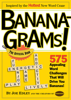 Paperback Bananagrams! the Official Book: 575 Appealing Word Challenges That Will Drive You Bananas! Book