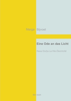 Paperback Eine Ode an das Licht: Raoul Dufys La Fée Électricité [German] Book