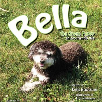 Paperback Bella, the Green Puppy: An Eco-Friendly Tale Book