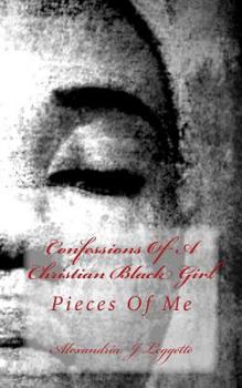Paperback Confessions Of A Christian Black Girl: Pieces Of Me Book