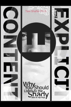 Paperback Explicit Content: Why You Should Listen to the Shady Side of Hip Hop Book