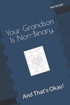 Paperback Your Grandson Is Non-Binary, And That's Okay! Book
