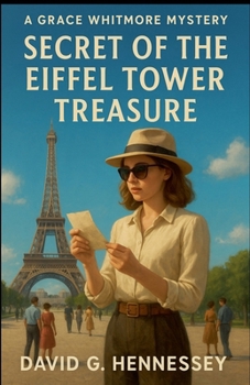 Secret of the Eiffel Tower Treasure (Grace Whitmore Mystery)