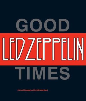 Hardcover Good Times, Bad Times: Led Zeppelin Book