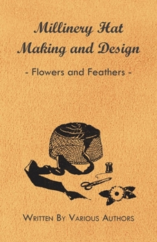 Paperback Millinery Hat Making and Design - Flowers and Feathers Book