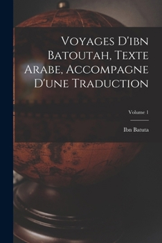 Paperback Voyages D'ibn Batoutah, Texte Arabe, Accompagne D'une Traduction; Volume 1 [Arabic] Book