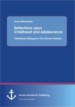 Reflections upon Childhood and Adolescence - Intertextual Dialogue in "The Cement Garden"