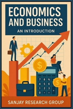 Economics & Business: An Introduction (Academic Books By Sanjay Mandavi)