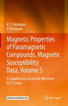 Hardcover Magnetic Properties of Paramagnetic Compounds, Magnetic Susceptibility Data, Volume 5: A Supplement to Landolt-Börnstein II/31 Series Book