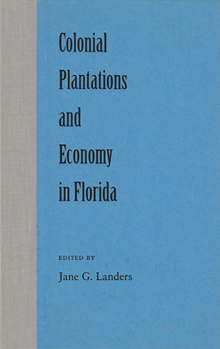 Hardcover Colonial Plantations and Economy in Florida Book