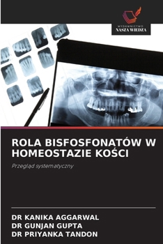 Rola Bisfosfonatów W Homeostazie KoSci (Polish Edition)