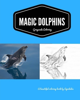 Paperback Magic Dolphins Grayscale Coloring Book.: 8 x 10. 24 Images Book