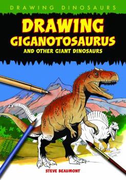 Library Binding Drawing Giganotosaurus and Other Giant Dinosaurs Book