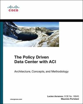 Paperback The Policy Driven Data Center with ACI: Architecture, Concepts, and Methodology Book
