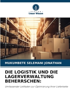 Paperback Die Logistik Und Die Lagerverwaltung Beherrschen [German] Book