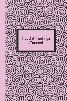 Food and Feelings Journal (Pink Swirls) 6x9: Notebook to log meals and track thoughts and emotions around eating