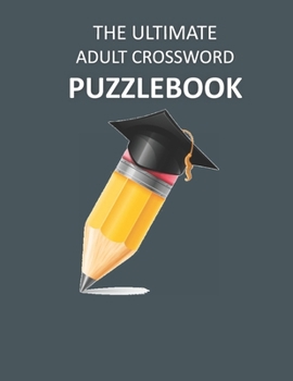 Paperback The Ultimate Adult Crossword Puzzlebook: Crossword Teasers Book