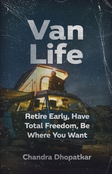 Paperback Van Life: Retire Early, Have Total Freedom, Be Where You Want Book