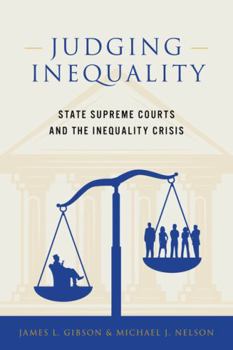 Paperback Judging Inequality: State Supreme Courts and the Inequality Crisis Book