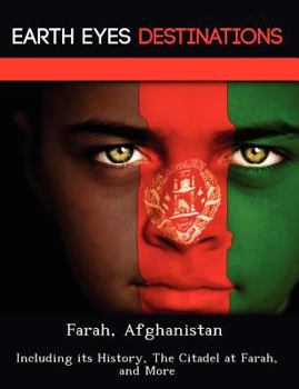 Paperback Farah, Afghanistan: Including Its History, the Citadel at Farah, and More Book