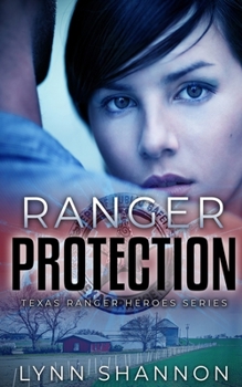 Ranger Protection - Book #1 of the Texas Ranger Heroes