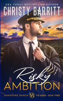 Risky Ambition (Vanishing Ranch) - Book #3 of the Vanishing Ranch