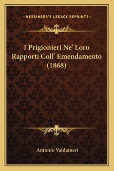 Paperback I Prigionieri Ne' Loro Rapporti Coll' Emendamento (1868) [Italian] Book