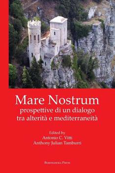 Paperback Mare Nostrum: prospettive di un dialogo tra alterità e mediterraneità [Italian] Book