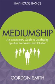 Paperback Mediumship: An Introductory Guide to Developing Spiritual Awareness and Intuition Book