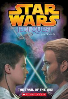 The Trail of the Jedi - Book #2 of the Star Wars: Jedi Quest