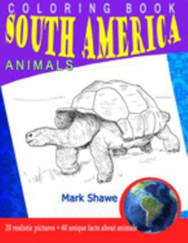 Paperback Coloring Book south america Animals: 20 realistic pictures + 60 unique facts about animals Book