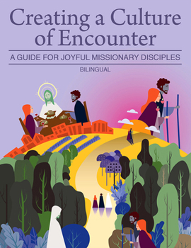 Paperback Creating a Culture of Encounter: A Guide for Joyful Missionary Disciples Book