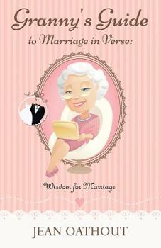 Paperback Granny's Guide to Marriage in Verse: Wisdom for Brides Book