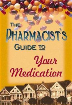 Paperback The Pharmacist's Guide to Your Medications Book