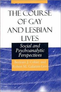 Hardcover The Course of Gay and Lesbian Lives: Social and Psychoanalytic Perspectives Book