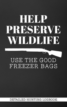 Paperback Detailed Hunting Logbook: Funny Cover - Track Game Activity, Harvested and Hunting Details Book