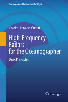 Hardcover High-Frequency Radars for the Oceanographer: Basic Principles Book