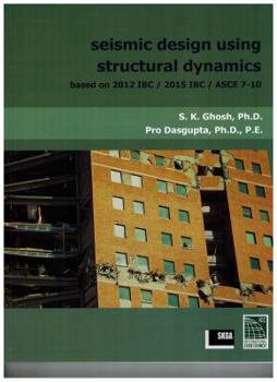 Paperback Seismic Design using Structural Dynamics based on 2012 IBC / 2015 IBC / ASCE 7-10 Book