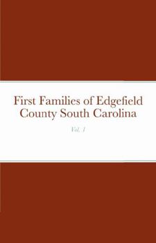 Hardcover First Families of Edgefield County South Carolina Vol. 1 Book