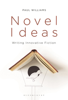 Paperback Novel Ideas: Writing Innovative Fiction Book