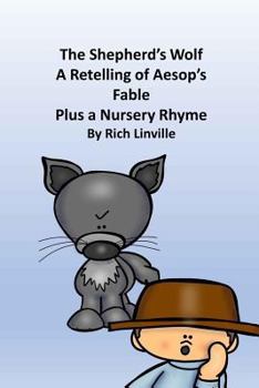 Paperback The Shepherd's Wolf A Retelling of Aesop's Fable Plus a Nursery Rhyme Book