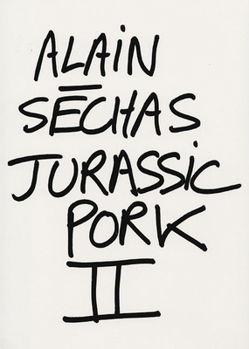 Paperback Alain Séchas: Jurassic Pork II Book