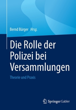Paperback Die Rolle Der Polizei Bei Versammlungen: Theorie Und PRAXIS [German] Book